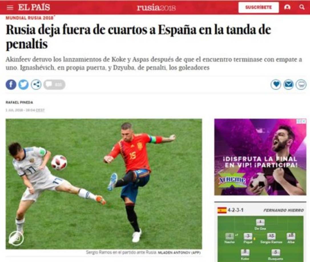 Diario El País de España: 'Rusia deja fuera de cuartos a España en la tanda de penaltis'. 'Akinfeev detuvo los lanzamientos de Koke y Aspas después de que el encuentro terminase con empate a uno. Ignashévich, en propia puerta, y Dzyuba, de penalti, los goleadores'.