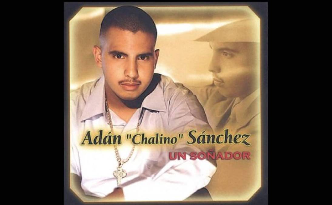 Adán “Chalino” Sánchez. En 2004, el hijo de 'Chalino' Sánchez, también cantante, murió en un accidente de transito cuando iba en camino a un concierto en Nayarit.