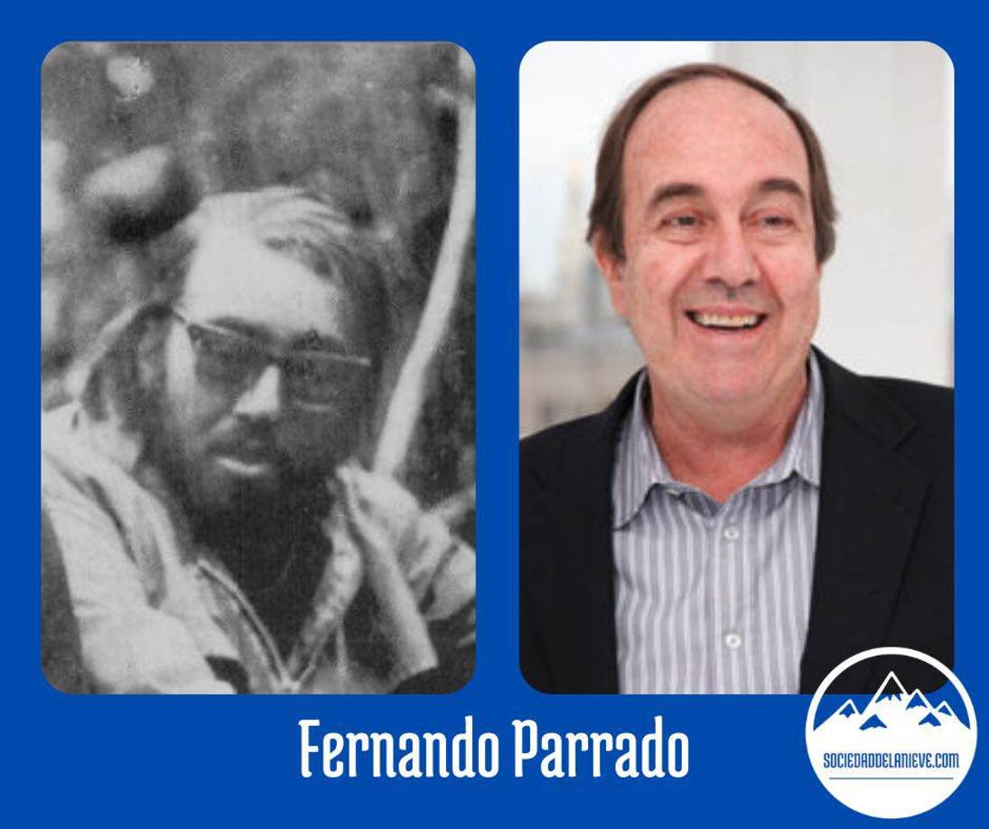 Fernando Parrado (Nando), nació en Montevideo (Uruguay) el 9 de diciembre de 1.949. Como muchos otros de los sobrevivientes era un antiguo alumno del <b>colegio Stella Maris</b> y jugaba al rugby en el equipo <b>Rugby Old Christians Club</b>. En el momento del accidente aéreo en la cordillera, Nando Parrado era un estudiante universitario y <b>tenía 22 años</b> (celebró su 23º cumpleaños en los Andes). En el accidente, Nando <b>sufrió una fuerte conmoción cerebral que le mantuvo inconsciente</b> durante 4 días y medio.Años más tarde, dedicó algunos años a su gran pasión: <b>el automovilismo</b>. Compitió en el Campeonato Europeo de Turismos con el equipo Autodelta (Alfa Romeo), corriendo en el circuito Le Mans, entre otros. Una vez abandono las carreras automovilísticas, comenzó su carrera como <b>presentador y productor de televisión.</b>Posteriormente, destacó con sus<b> charlas motivacionales</b>, que hoy todavía imparte. <b>Contrajo matrimonio con la modelo Veronique Van Wassenhove, con la que tuvo dos hijas</b>: Verónica y Cecilia.