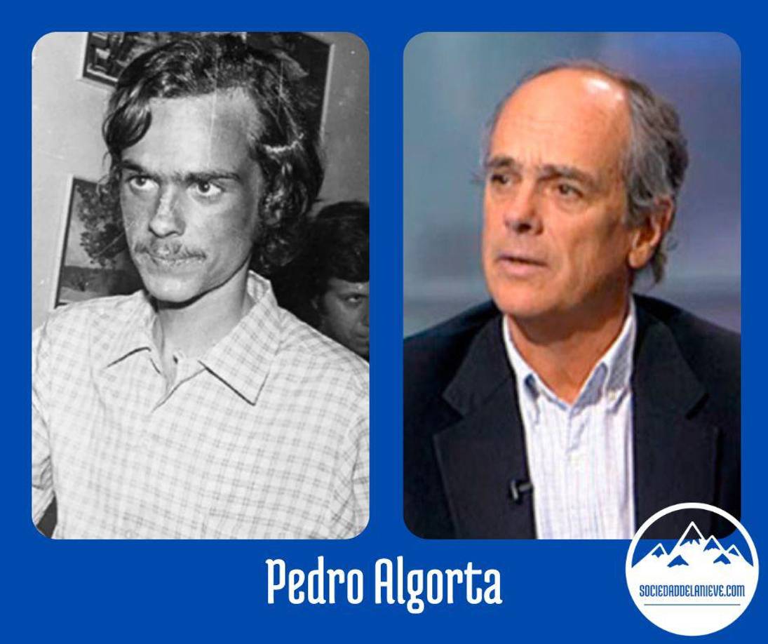 Pedro Algorta:Era estudiante de economía y <b>no pertenecía al equipo de rugby Old Christians</b>.Aunque había estudiado primaria en el colegio Stella Maris de Carrasco (Montevideo) apenas conocía al resto de sus compañeros de vuelo. Salió casi ileso del accidente, pero <b>sufría amnesia</b>.No se acordaba de Ana Laura (su novia) a la que iba a visitar a Chile, ni de los días previos al accidente.Luego del Milagro de los Andes, Pedro Algorta reanudó sus estudios de Economía en la Universidad de Buenos Aires. Después obtuvo un MBA en la Universidad de Standord, Estados Unidos. Se instaló en Argentina, donde ejerció como director de una importante fábrica de cerveza y bebida.<b>Se casó con Noelle Sauval</b> en abril de 1974, con quien tuvo <b>tres hijos</b>: Fernanda, Cecilia y José y dos nietos: Olmo Fernández y Mateo Tuja. En el 2007 abandonó la vida de las empresas para dedicarse a la consultoría, y a su campo en Uruguay y tener más tiempo para visitar a sus hijos y nietos en España. Pero fundamentalmente ha realizado una intensa actividad como conferencista.