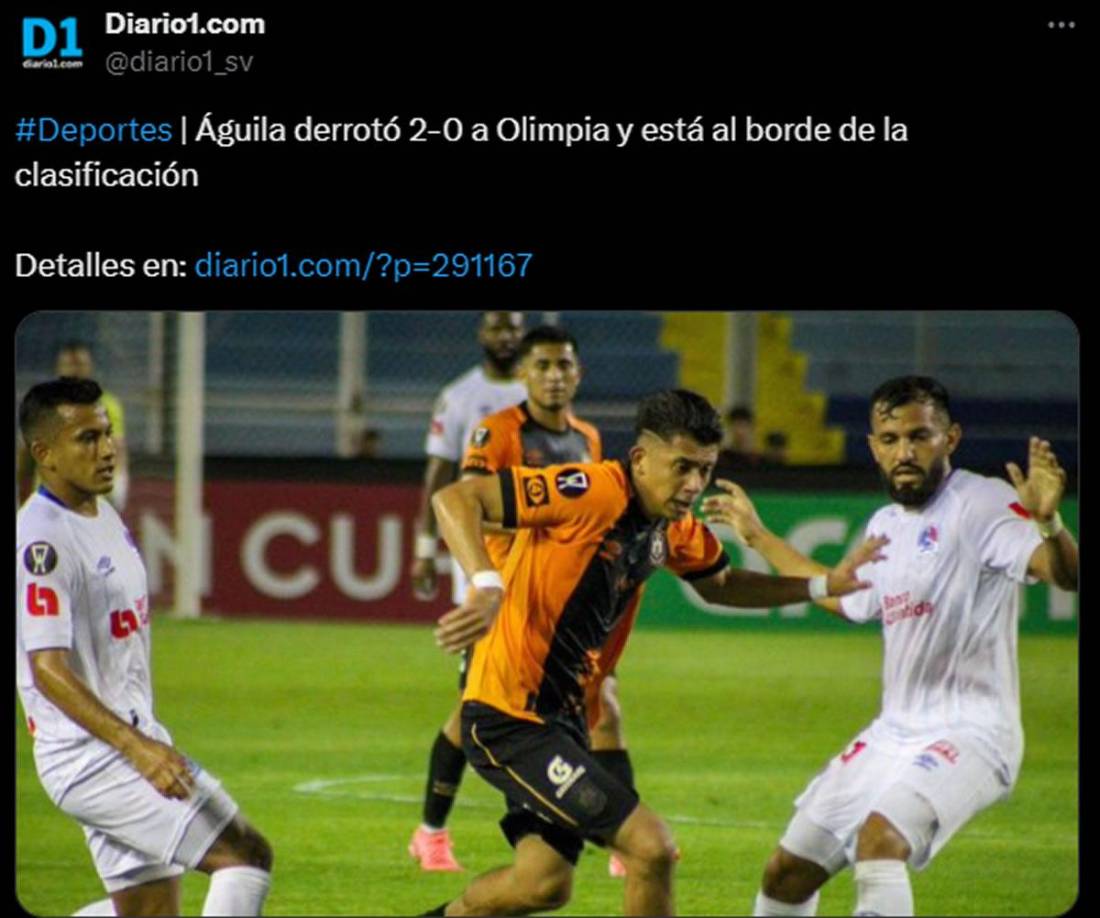 Diario 1 de El Salvador: “Águila derrotó 2-0 a Olimpia y está al borde de la clasificación”.