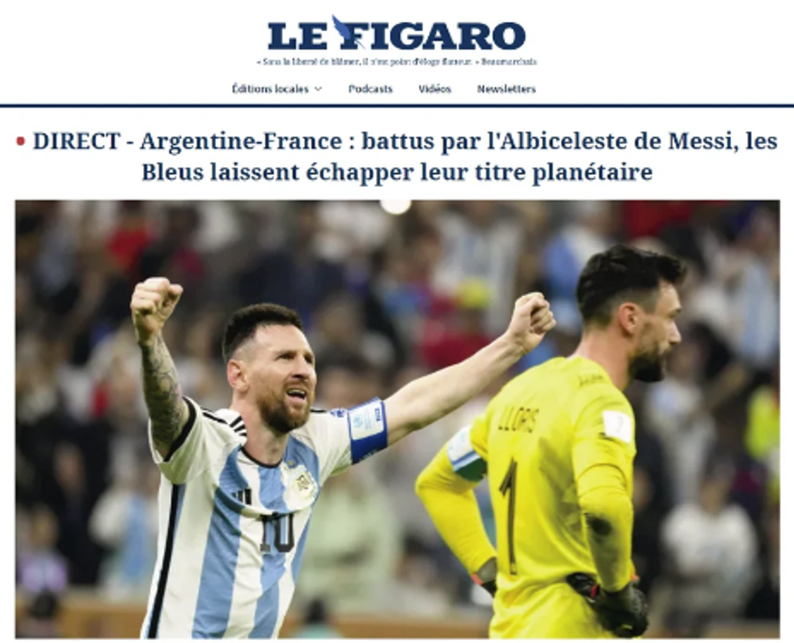 “Derrotados por la Albiceleste de Messi, los Bleus dejan escapar el título planetario”; afirmó Le Figaró.