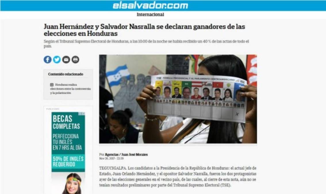 El diario El Salvador: 'Juan Hernández y Salvador Nasralla se declaran ganadores de las elecciones en Honduras'. 'Según el Tribunal Supremo Electoral de Honduras, a las 10:00 de la noche se había recibido un 40 % de las actas de todo el país'.