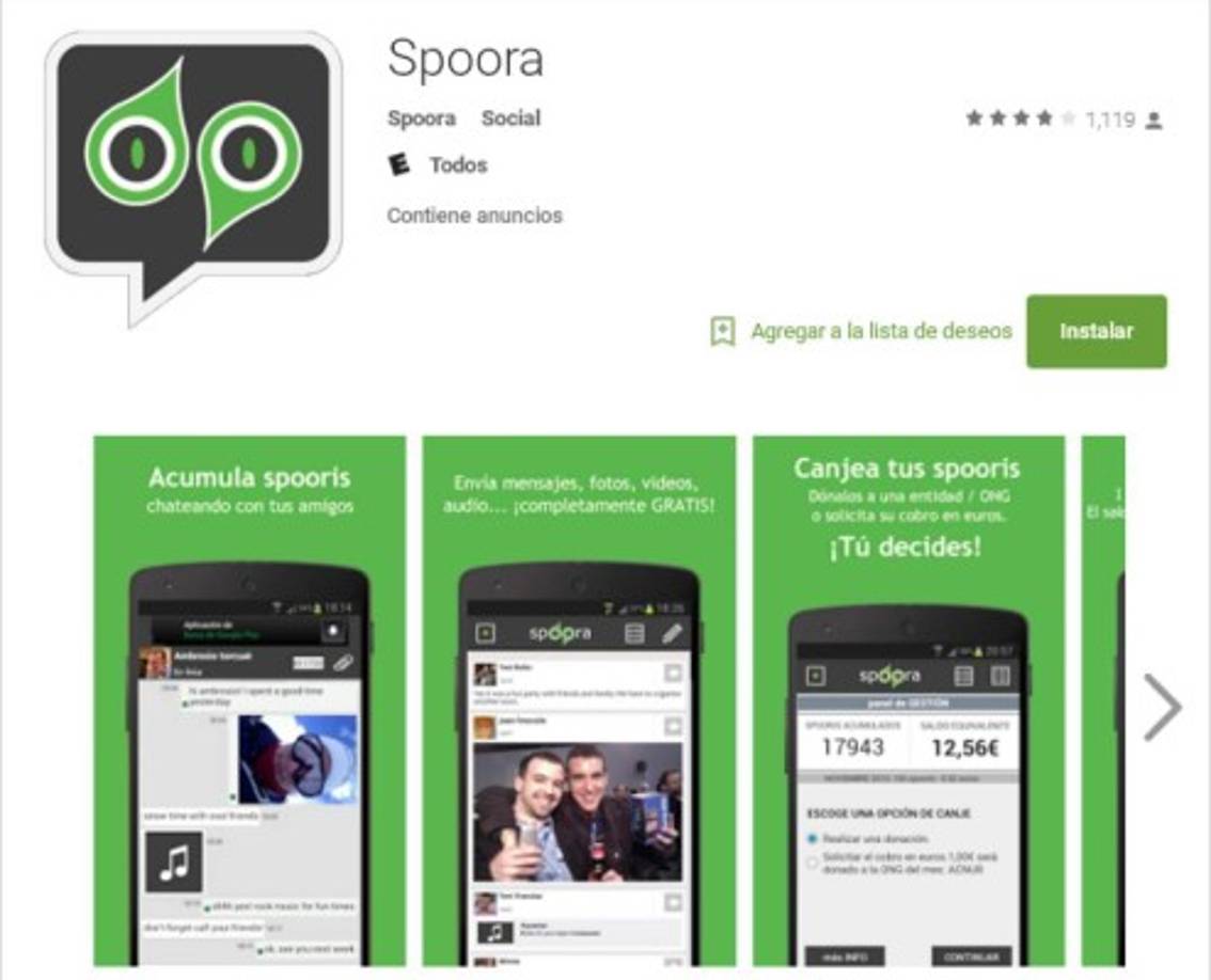 Spoora:<br/><br/>Es parecida a Quack! Messenger y te otorga dinero por chatear con amigos mientras visualizas publicidad. <br/><br/>La desventaja de este tipo de aplicaciones es que, debido a la constante aparición de anuncios, puede consumir rápidamente tu plan de datos por lo que es recomendable usarlo con wifi.