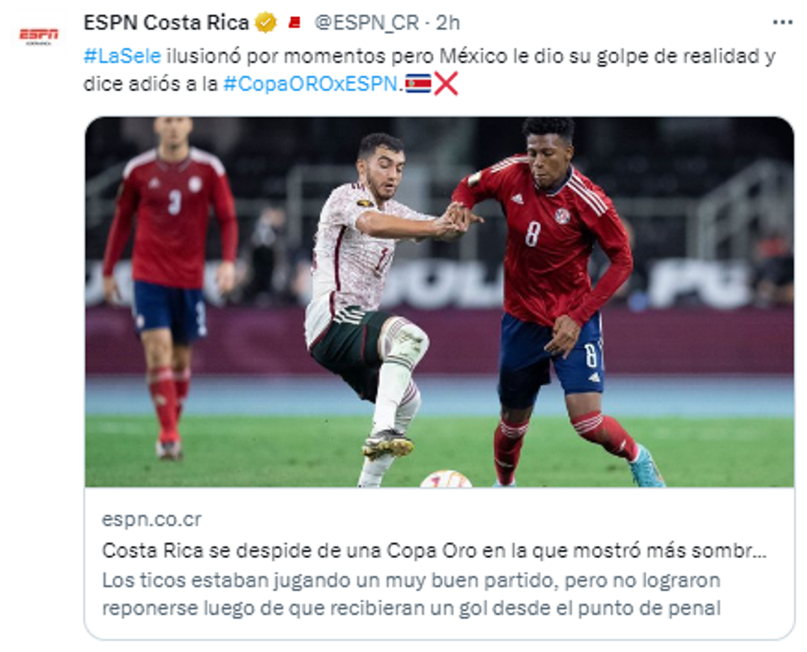 ESPN Costa Rica: “#LaSele ilusionó por momentos pero México le dio su golpe de realidad y dice adiós a la Copa Oro”.