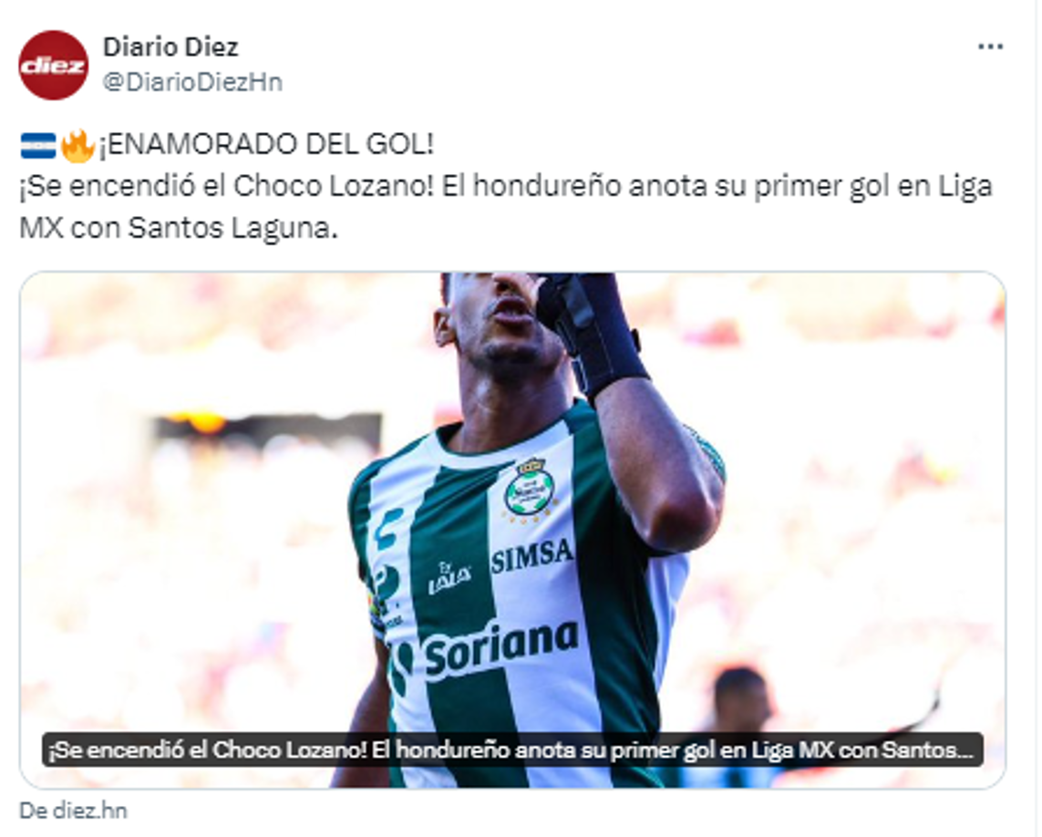 Diario DIEZ: “¡Se encendió el Choco Lozano! El hondureño anota su primer gol en Liga MX con Santos Laguna”.