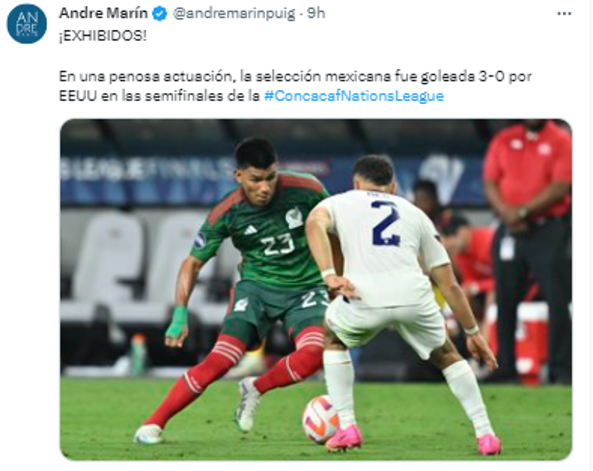 André Marín: “¡EXHIBIDOS! En una penosa actuación, la selección mexicana fue goleada 3-0 por EEUU”.