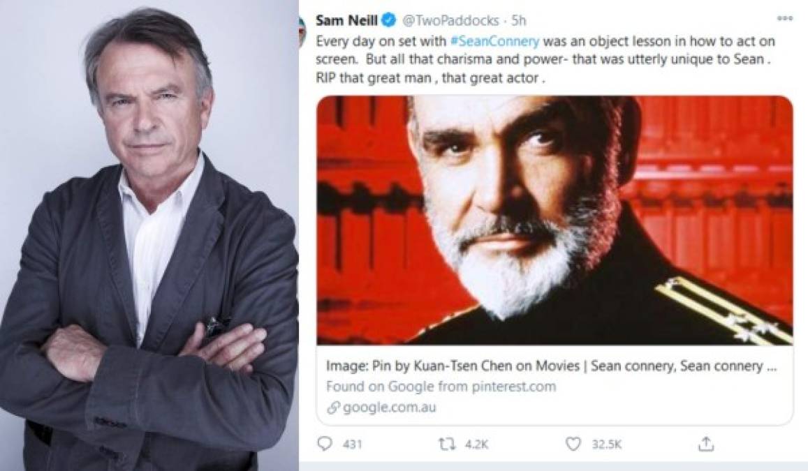 Sam Neill, que trabajó con Connery en 'La caza del Octubre rojo', expresó lo siguiente en Twitter: 'Cada día en el set con Sean Connery era una lección de cómo actuar en pantalla. Pero todo ese carisma y poder, eso era único de Sean. Que descanse en paz ese gran hombre, ese gran actor'.