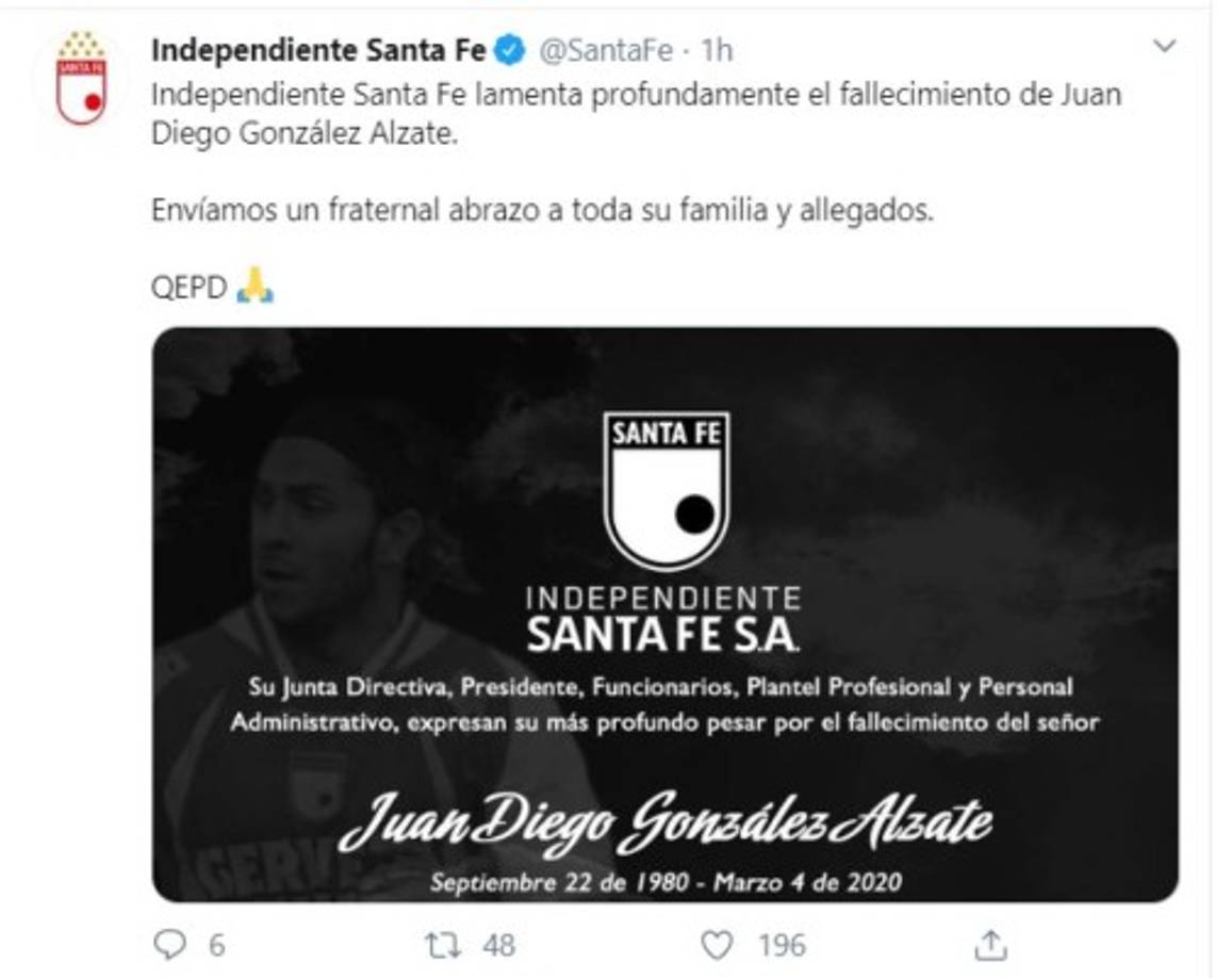 Por su parte, Independiente Santa Fe lamentó el fallecimiento en sus redes sociales. <br/><br/>' Independiente Santa Fe lamenta profundamente el fallecimiento de Juan Diego González Alzate', escribieron en sus redes sociales.