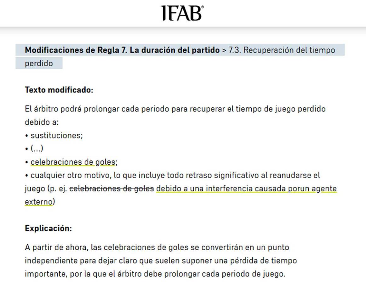 La IFAB está decidida a que haya más juego para evitar pérdidas de tiempo. Concretamente, la nueva regla va contra las celebraciones de los goles. Y es que, a partir de ahora el árbitro deberá tener en cuenta el tiempo perdido y añadirlo al finalizar cada una de las partes del partido.