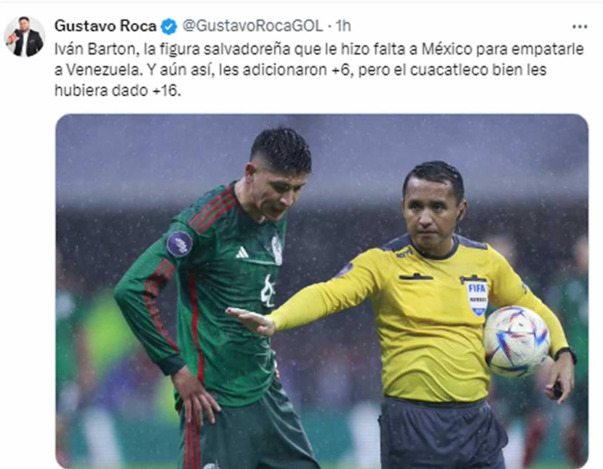 También se acordó Roca de “Iván Barton, la figura salvadoreña que le hizo falta a México para empatarle a Venezuela. Y aún así, les adicionaron +6, pero el cuacatleco bien les hubiera dado +16”.