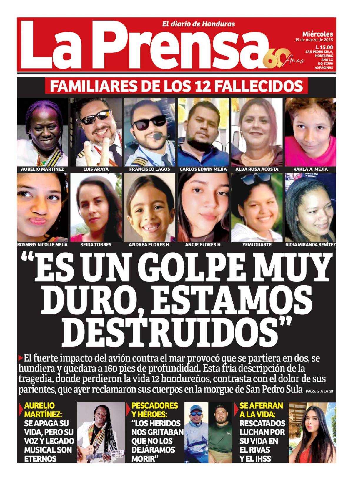 Es un golpe muy duro, estamos destruidos