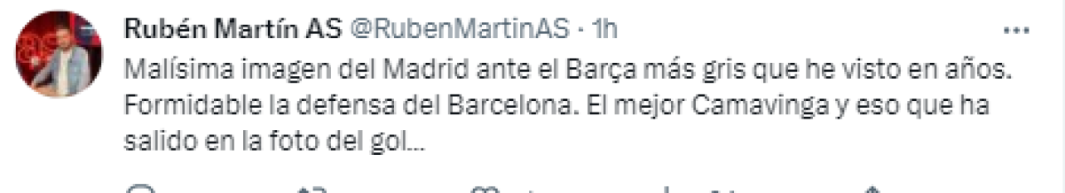 Rubén Martín de Diario As de España: “Malísima imagen del Madrid ante el Barça más gris que he visto en años. Formidable la defensa del Barcelona. El mejor Camavinga y eso que ha salido en la foto del gol...”.