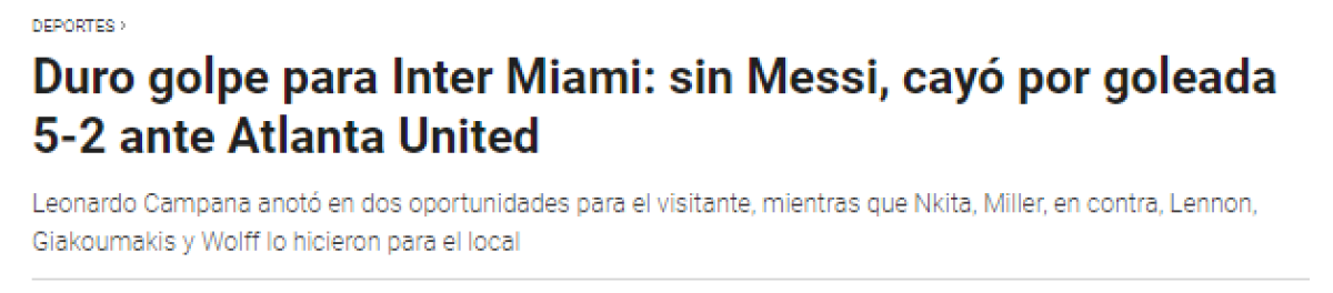 Infobae: “Duro golpe para Inter Miami: sin Messi, cayó por goleada 5-2 ante Atlanta United”.