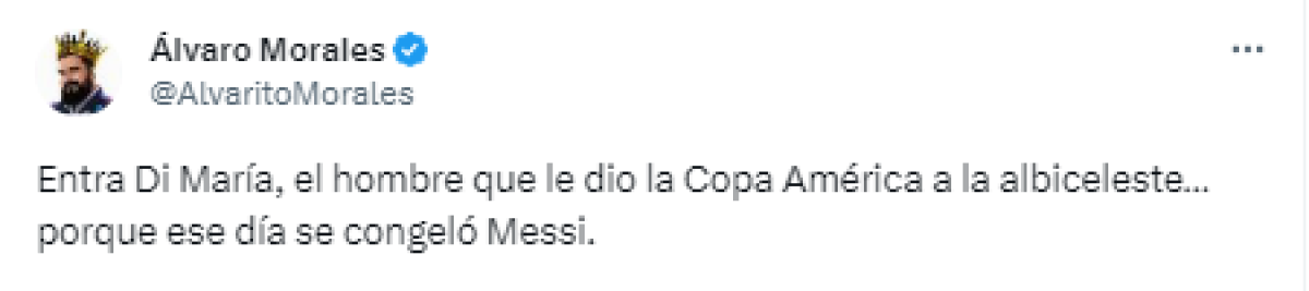 “Entra Di María, el hombre que le dio la Copa América a la albiceleste... porque ese día se congeló Messi”, fue otro de los post.