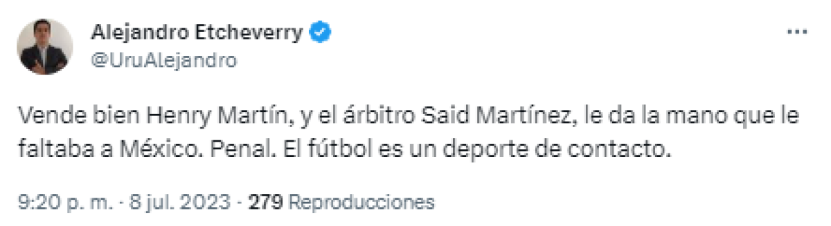 El relator, Alejandro Etchevrry: “Vende bien Henry Martín, y el árbitro Said Martínez, le da la mano que le faltaba a México. Penal. El fútbol es un deporte de contacto”.