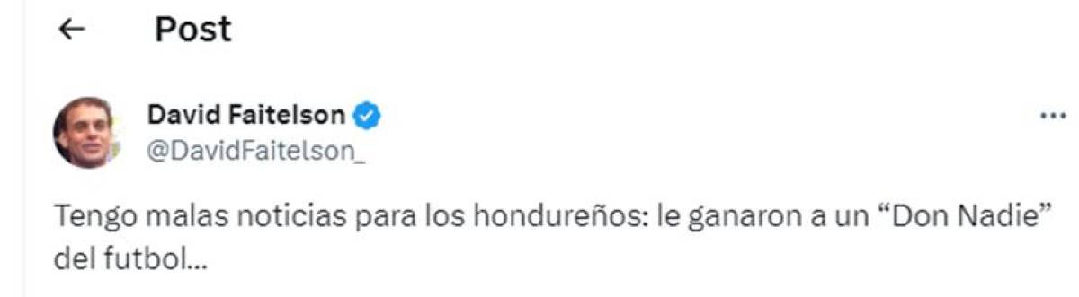 “Tengo malas noticias para los hondureños: le ganaron a un “Don Nadie” del futbol...”, escribió el polémico panelista de TUDN en referencia al mal momento que atraviesa la Selección Nacional de México.. Pero eso no fue todo. 