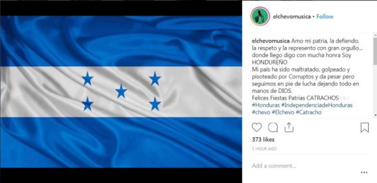 El reguetonero progreseño Cesar Carias 'El Chevo' dedicó un emotivo mensaje a su país en su Instagram.<br/><br/>'Amo mi patria, la defiendo, la respeto y la represento con gran orgullo...<br/>donde llego digo con mucha honra Soy HONDUREÑO.<br/>Mi país ha sido maltratado, golpeado y pisoteado por Corruptos y da pesar pero seguimos en pie de lucha dejando todo en manos de DIOS. <br/>Felices Fiestas Patrias CATRACHOS 🇭🇳 #Honduras #IndependenciadeHonduras #chevo #Elchevo #Catracho' escribió el intérprete hondureño.