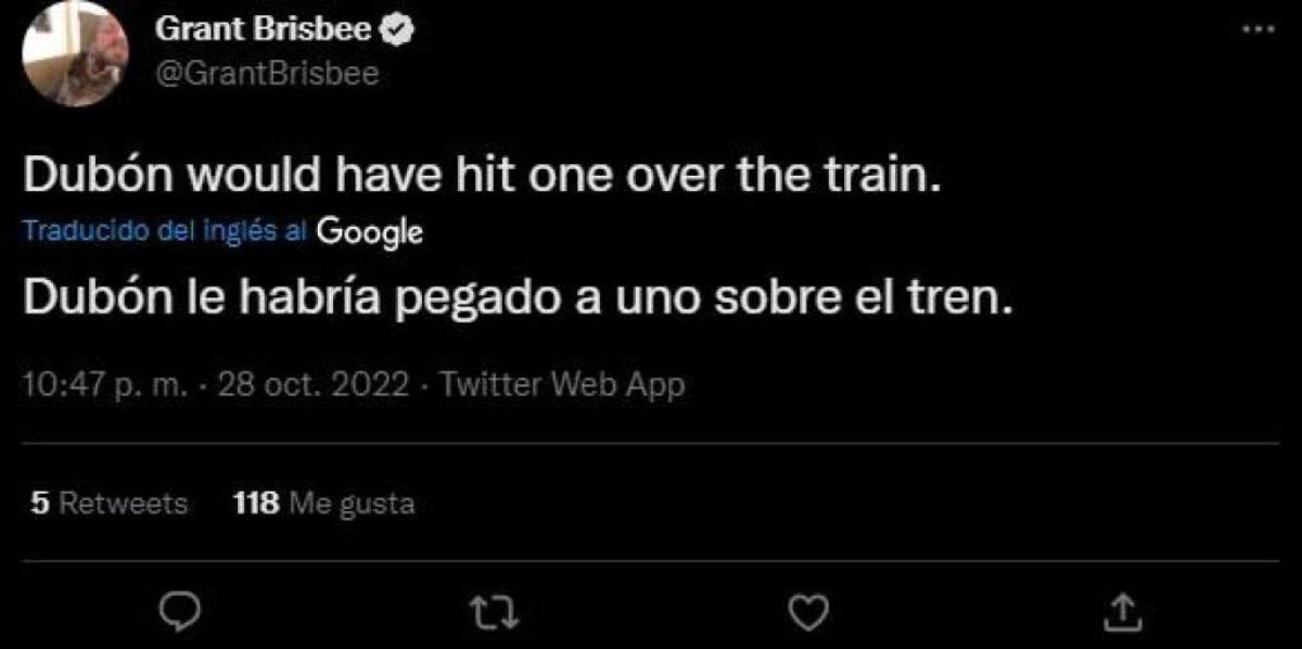 Grant Brisbee, comunicador social y experto en datos estadísticos de los Gigantes de San Francisco, halagó a Dubón: “Le habría pegado a uno sobre el tren”.