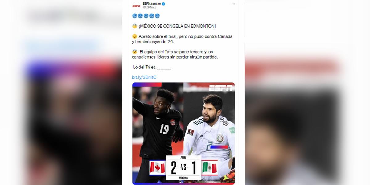 ESPN (México) - “¡México se congela en Edmonton! Apretó sobre el final, pero no pudo contra Canadá y terminó cayendo 2-1. El equipo del Tata se pone tercero y los canadienses líderes sin perder ningún partido”.