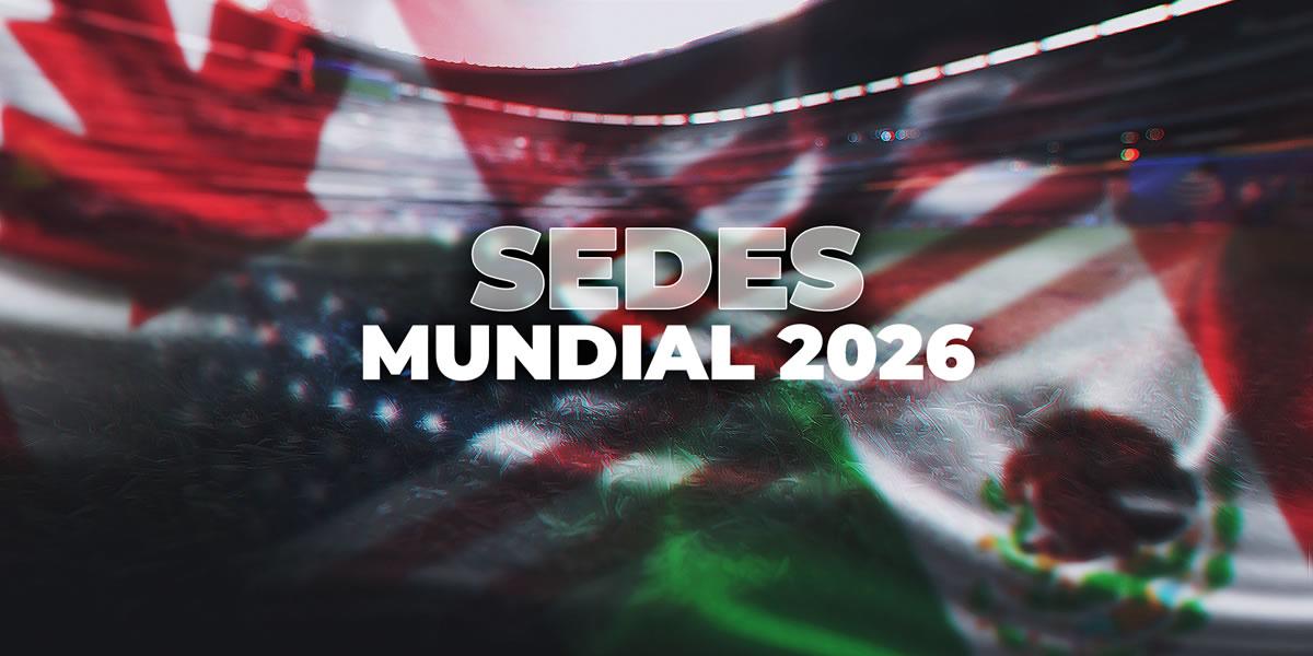 FIFA definió las 16 sedes del Mundial 2026 que organizarán Estados Unidos, México y Canadá