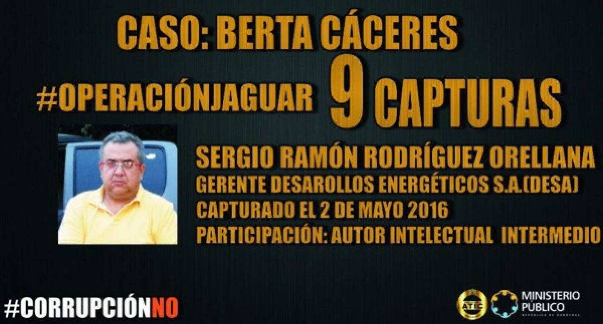 Sergio Ramón Rodríguez Orellana fue capturado el 26 de mayo de 2016 y se le considera autor intelectual del crimen contra Cáceres.