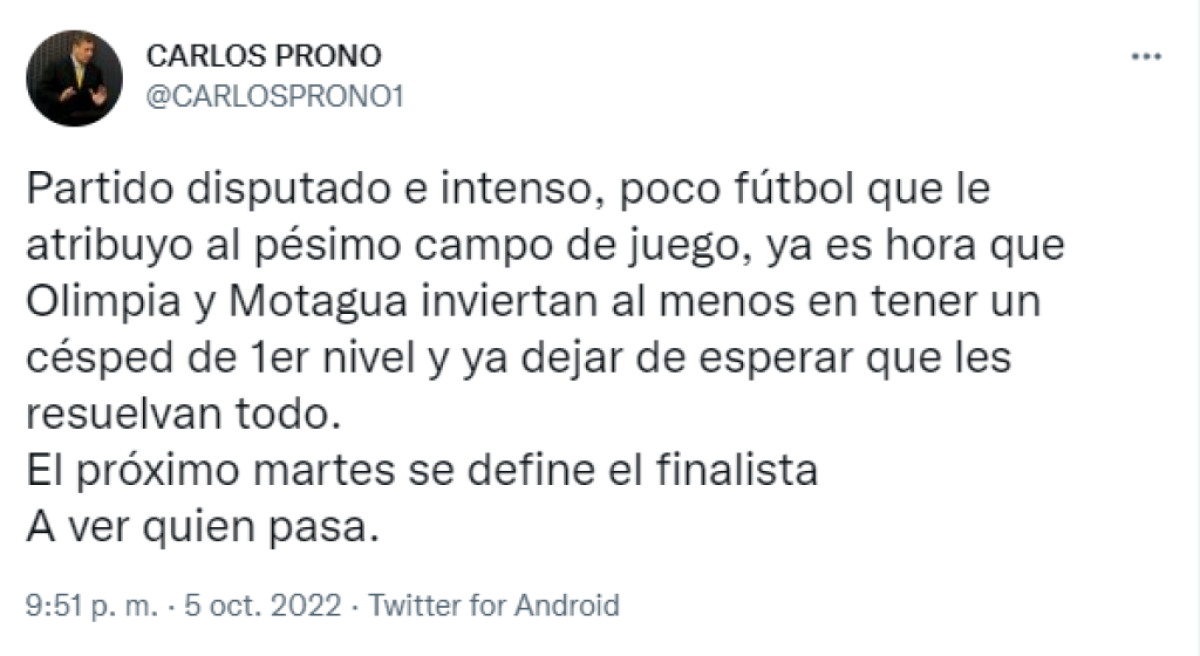 El exportero argentino Carlos Prono: “Partido disputado e intenso, poco fútbol que le atribuyo al pésimo campo de juego”.