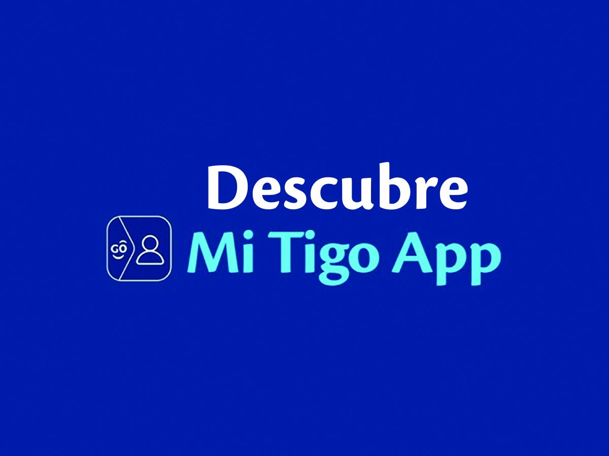 Con Mi Tigo App gestionas todos tus servicios en un mismo lugar