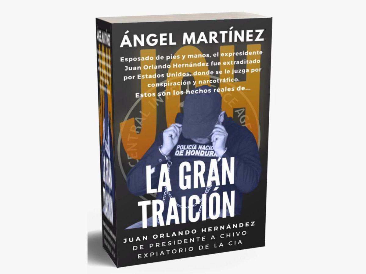 “La gran traición”, el libro que narra la caída de Juan Orlando