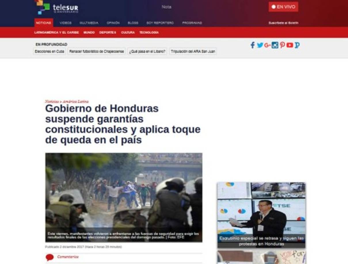 Telesur TV: 'Gobierno de Honduras suspende garantías constitucionales y aplica toque de queda en el país'. 'La población asegura que permanecerá en las calles hasta que se esclarezca el resultado de las votaciones'.