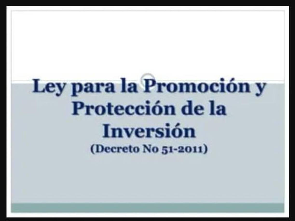 10. Ley para la Promoción y Protección de Inversiones.