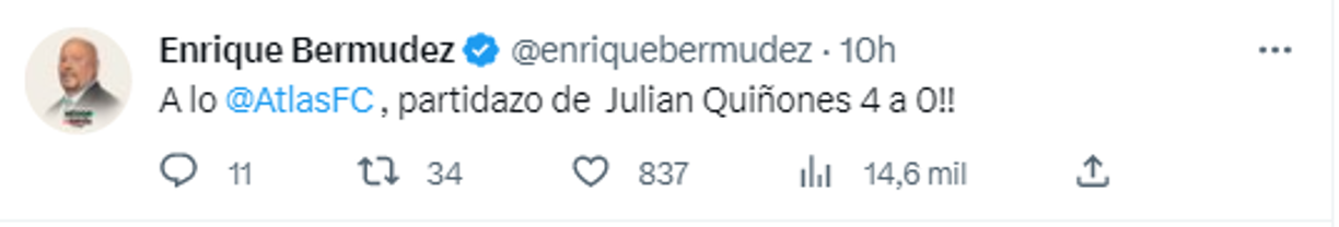 El “Perro” Bermúdez: “A lo Atlas, partidazo de Julián Quiñones, 4 a 0”.