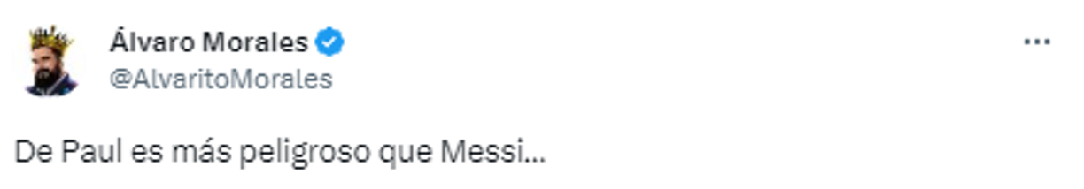 Durante el partido, estuvo lanzando varios comentarios demeritando al argentino: “De Paul es más peligroso que Messi...”