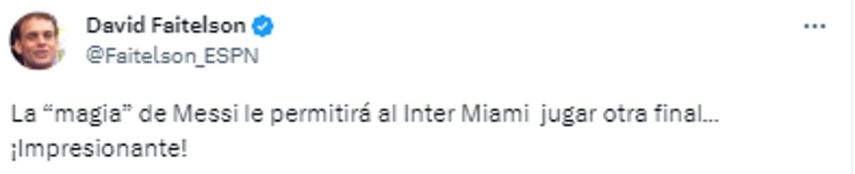 David Faitelson se pronunció: “La “magia” de Messi le permitirá al Inter Miami jugar otra final...¡Impresionante!”.