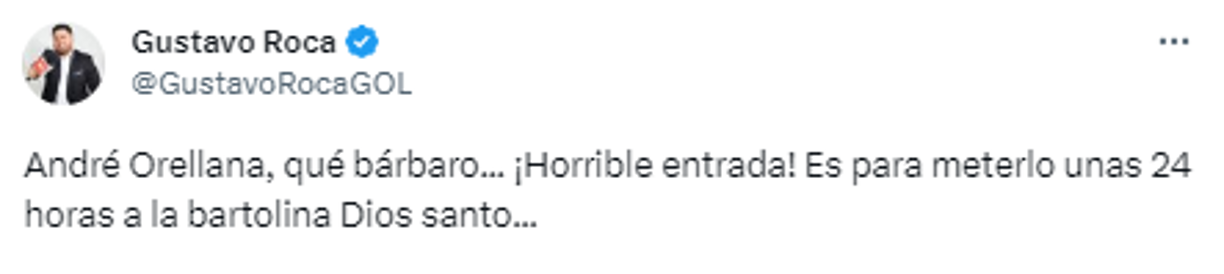 Gustavo Roca, periodista de Diario DIEZ: “André Orellana, qué bárbaro... ¡Horrible entrada! Es para meterlo unas 24 horas a la bartolina Dios santo...”