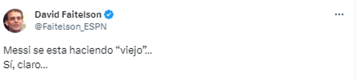 Y agregó: “Messi se está haciendo “viejo”...Sí, claro...”