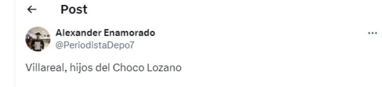 ”Villarreal, hijos del Choco Lozano”, señaló Alexander Enamorado.