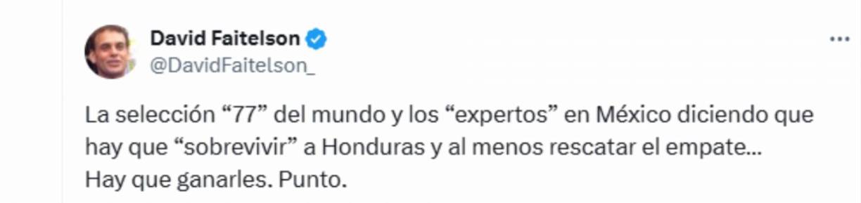 Fiel a su estilo, David Faitelson dejó un mensaje contundente en donde señaló que México debe de ganarle a Honduras. 