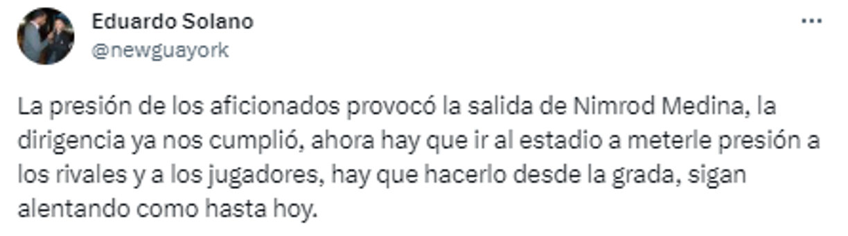 Eduardo Solano: “La presión de los aficionados provocó la salida de Nimrod Medina, la dirigencia ya nos cumplió, ahora hay que ir al estadio a meterle presión a los rivales y a los jugadores, hay que hacerlo desde la grada, sigan alentando como hasta hoy”.