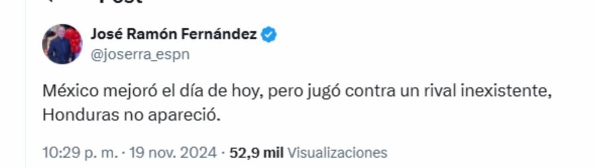 ”México jugó contra un rival inexistente, Honduras no apareció”, fue el mensaje contundente de José Ramón Fernández. 