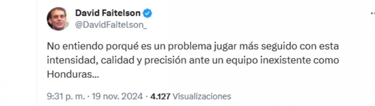 Faitelson dejó un fuerte comentarios sobre la H: “No entiendo porqué es un problema jugar más seguido con esta intensidad, calidad y precisión ante un equipo inexistente como Honduras...”, disparó.