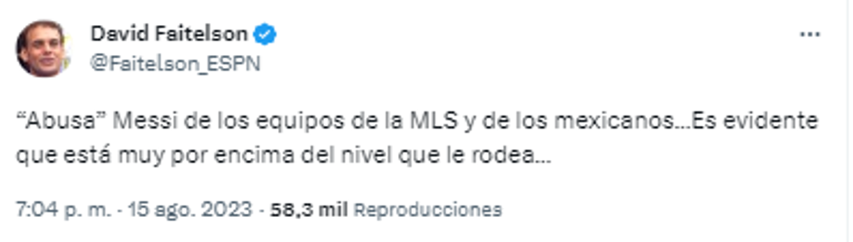 David Faitelson: ““Abusa” Messi de los equipos de la MLS y de los mexicanos...Es evidente que está muy por encima del nivel que le rodea...”.
