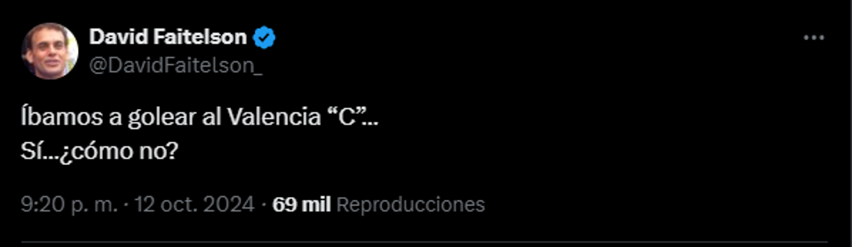 Y agregó: “Íbamos a golear al Valencia “C”... Sí...¿cómo no?”