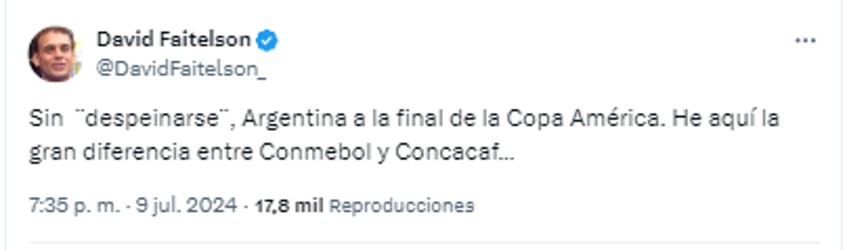  Y luego del triunfo comentó : “Sin ̈despeinarse ̈, Argentina a la final de la Copa América. He aquí la gran diferencia entre Conmebol y Concacaf...”
