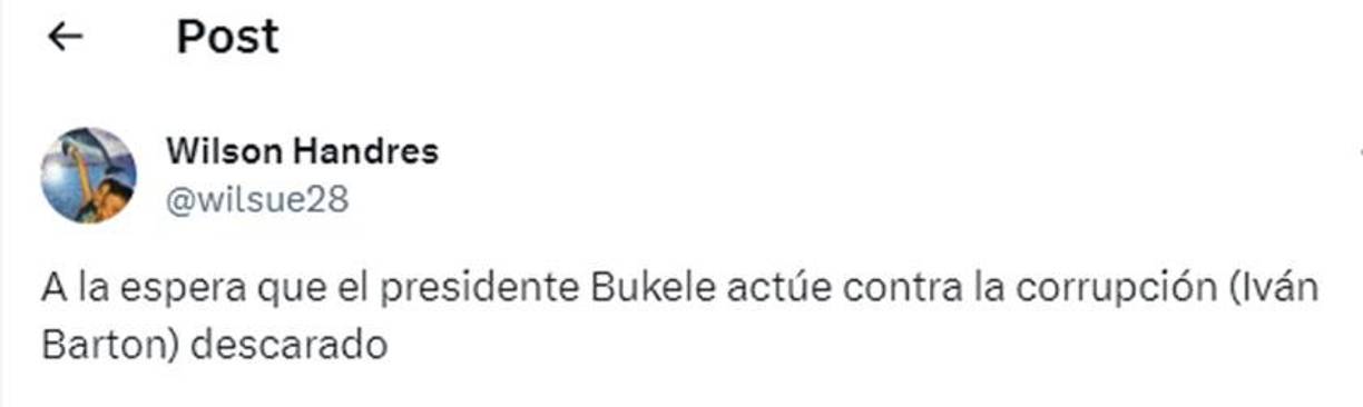 Otros hondureños se han ingeniados con mensajes en donde le piden al presidente Bukele de El Salvador que tome cartas en el asunto con Iván Barton. 