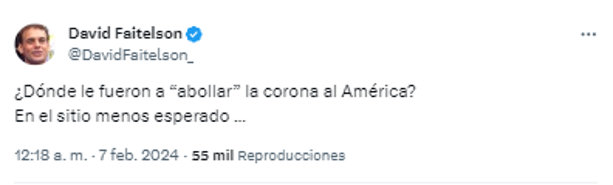 Y cerró: “¿Dónde le fueron a “abollar” la corona al América? En el sitio menos esperado ...”
