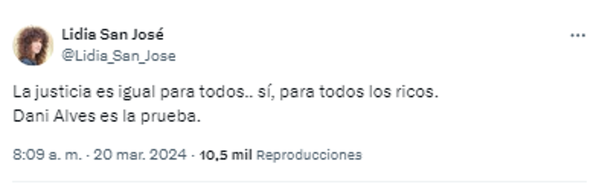 “La justicia es igual para todos.. sí, para todos los ricos. Dani Alves es la prueba”