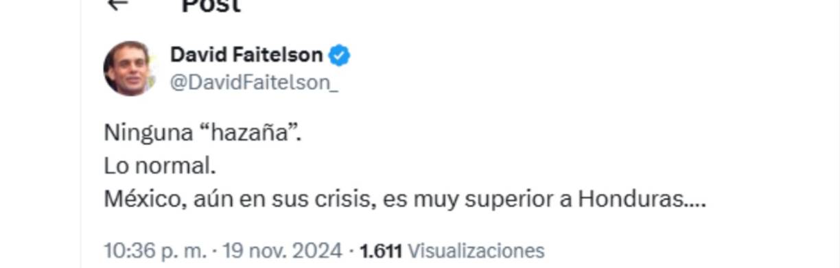 “Ninguna “hazaña”. Lo normal. México, aún en sus crisis, es muy superior a Honduras...”, disparó Faitelson.
