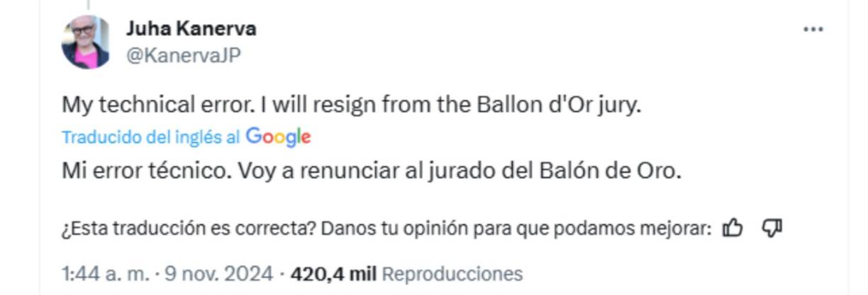 “Fue un error técnico mío. Voy a renunciar al jurado del Balón de Oro”, respondió Kanerva a un posteo de la cuenta Madrid Zone, en la red social X (ex Twitter), que mencionaba la nacionalidad, nombre y apellido de los tres jurados que habían dejado fuera de la contienda a Vinicius.