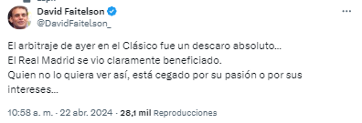 “El arbitraje de ayer en el Clásico fue un descaro absoluto...El Real Madrid se vio claramente beneficiado.Quien no lo quiera ver así, está cegado por su pasión o por sus intereses...”, dijo el polémico David Faitelson.